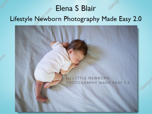 Lifestyle Newborn Photography Made Easy 2.0