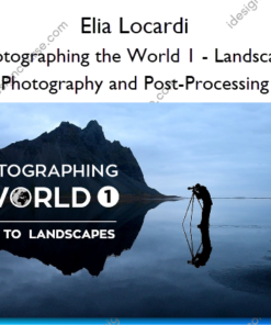 Photographing the World 1 – Landscape Photography and Post-Processing