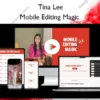 Mobile Editing Magic – Tina Lee