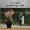 Photographing Couples – Benj Haisch