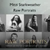 Raw Portraits – Mitzi Starkweather
