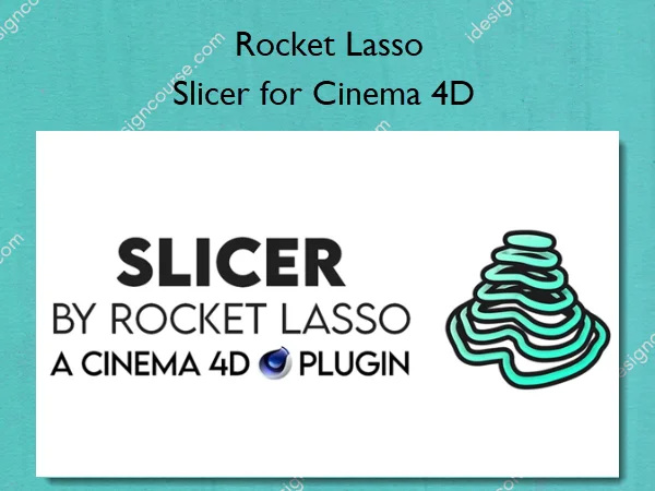 Slicer for Cinema 4D – Rocket Lasso