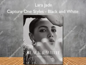 Capture One Styles – Black and White – Lara Jade
