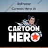 Cartoon Hero AI – 0xFramer