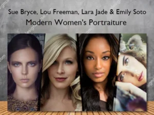 Modern Women's Portraiture – Sue Bryce, Lou Freeman, Lara Jade & Emily Soto