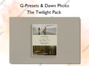 The Twilight Pack – G-Presets & Dawn Photo