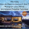 Where Art Meets Architecture 2: How To Photograph Luxury Homes and Advanced Photoshop Techniques – Mike Kelley