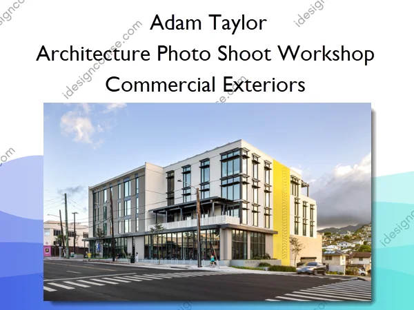 Architecture Photo Shoot Workshop – Commercial Exteriors – Adam Taylor Architecture Photo Shoot Workshop – Commercial Exteriors – Adam Taylor