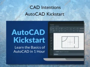 AutoCAD Kickstart – CAD Intentions
