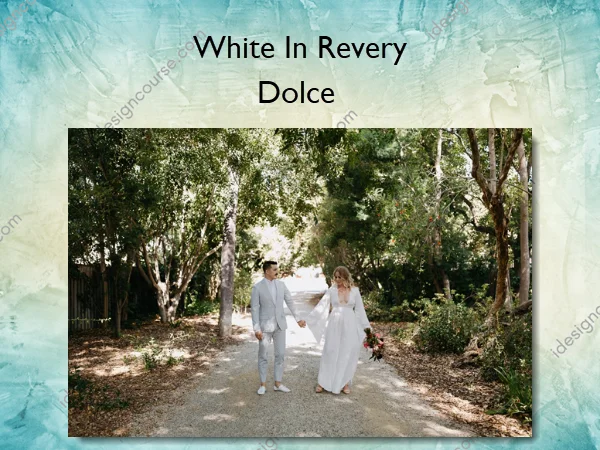 Dolce – White In Revery Dolce – White In Revery