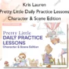 Pretty Little Daily Practice Lessons – Character & Scene Edition – Kris Lauren