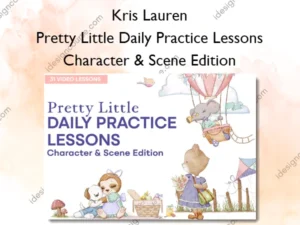 Pretty Little Daily Practice Lessons – Character & Scene Edition – Kris Lauren