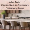 Ultimate Guide to Architecture Photography Course – Adam Taylor