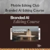 Branded AI Editing Course – Mobile Editing Club