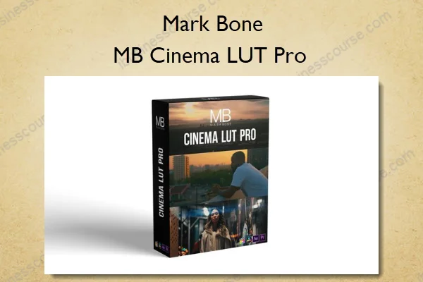 MB Cinema LUT Pro – Mark Bone MB Cinema LUT Pro – Mark Bone
