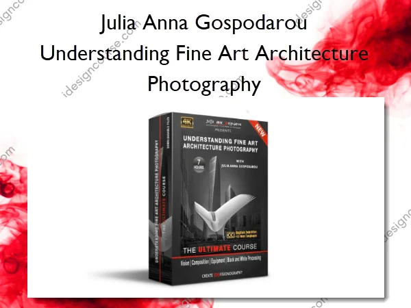 Understanding Fine Art Architecture Photography – Julia Anna Gospodarou Understanding Fine Art Architecture Photography – Julia Anna Gospodarou