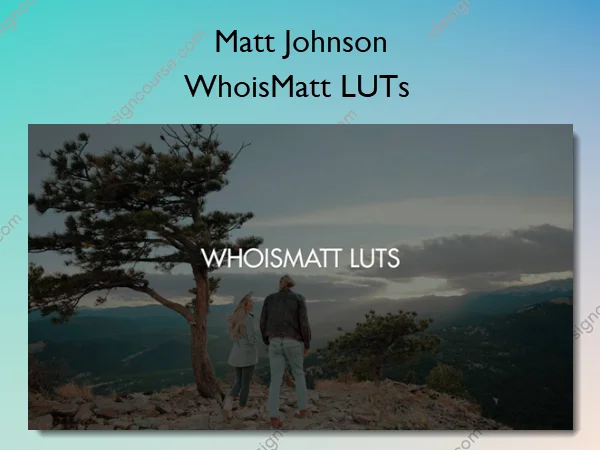 WhoisMatt LUTs – Matt Johnson WhoisMatt LUTs – Matt Johnson