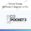 DJI Pocket 3 Beginner to Pro – Samuel Sotiega