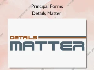 Details Matter – Principal Forms