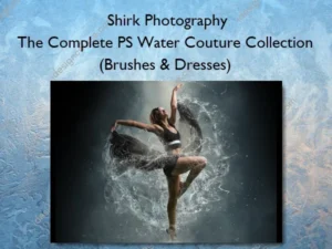 The Complete PS Water Couture Collection (Brushes & Dresses) – Shirk Photography