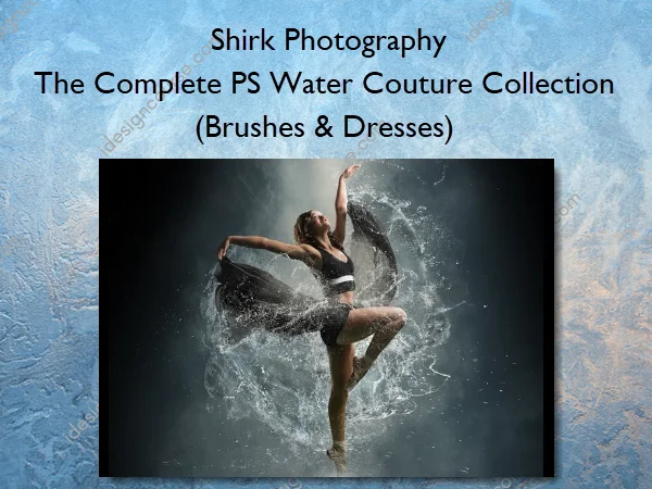 The Complete PS Water Couture Collection (Brushes & Dresses) – Shirk Photography