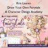 Draw Your Own Fairytale - A Character Design Academy – Kris Lauren
