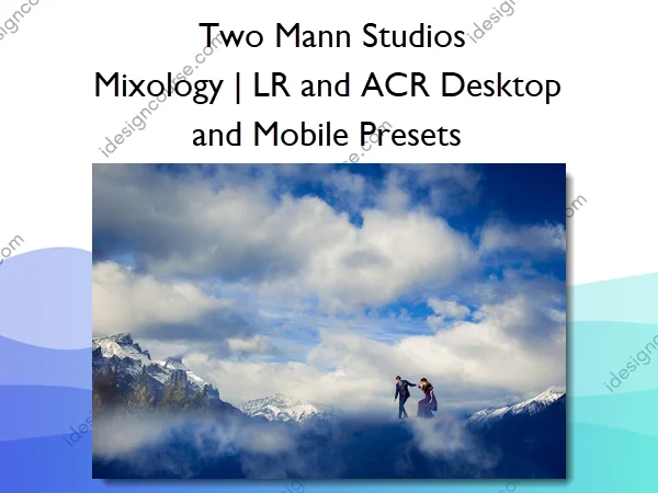 Mixology | LR and ACR Desktop and Mobile Presets – Two Mann Studios