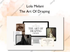 The Art Of Draping – Lola Melani