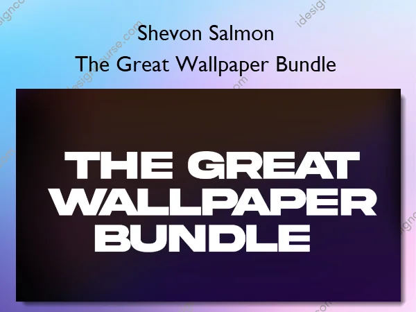 The Great Wallpaper Bundle – Shevon Salmon