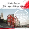 The Magic of Home Videos – Hailey Devine