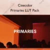 Primaries LUT Pack – Cinecolor
