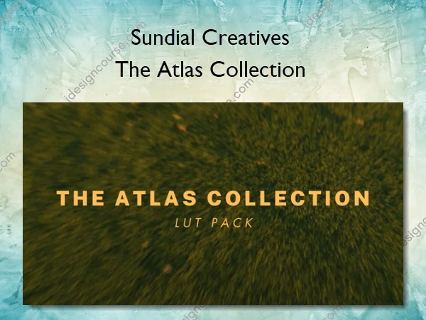 The Atlas Collection – Sundial Creatives